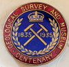 Geological Survey and Museum Centenary Badge 1935 