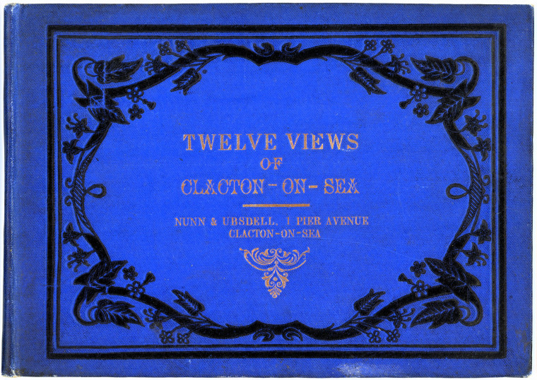 Clacton Twelve Views 1880 Nunn and Ubsdell Cover Copyright: Nunn and Ubsdell 1880